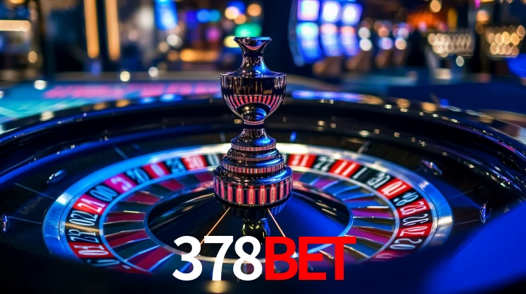 Explore as vantagens do 378BET: serviço profissional e confiabilidade